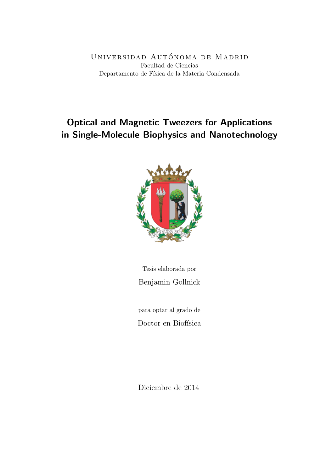 Optical and Magnetic Tweezers for Applications in Single-Molecule Biophysics and Nanotechnology