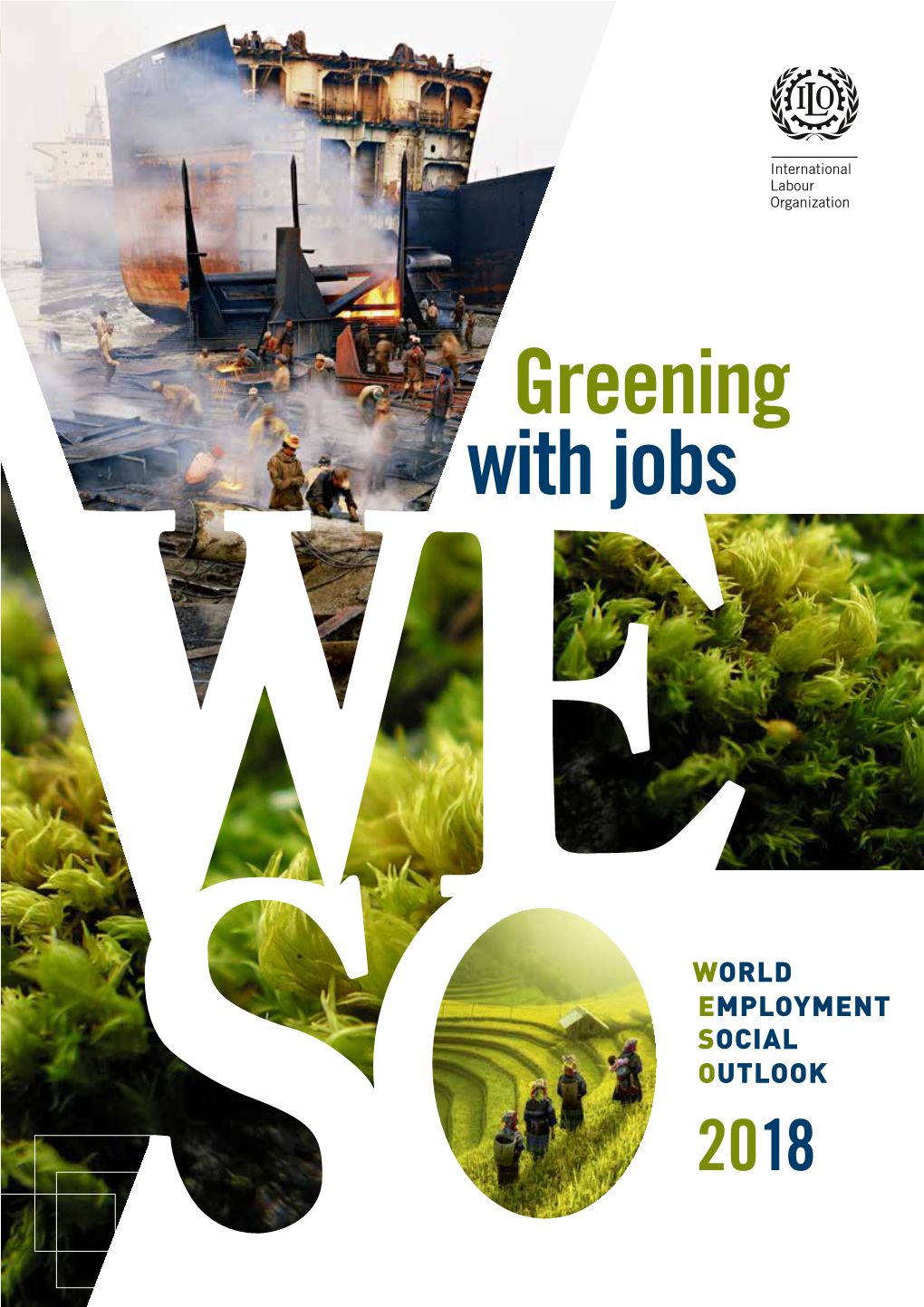 World Employment and Social Outlook 2018 – Greening with Jobs Table of Contents