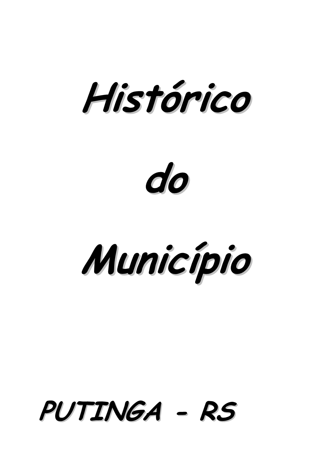 PUTINGA, Um Tanto Mais Completo Dos Anteriores, É Mais Um Passo Para Se Chegar Ao Livro Da História Do Município De Putinga