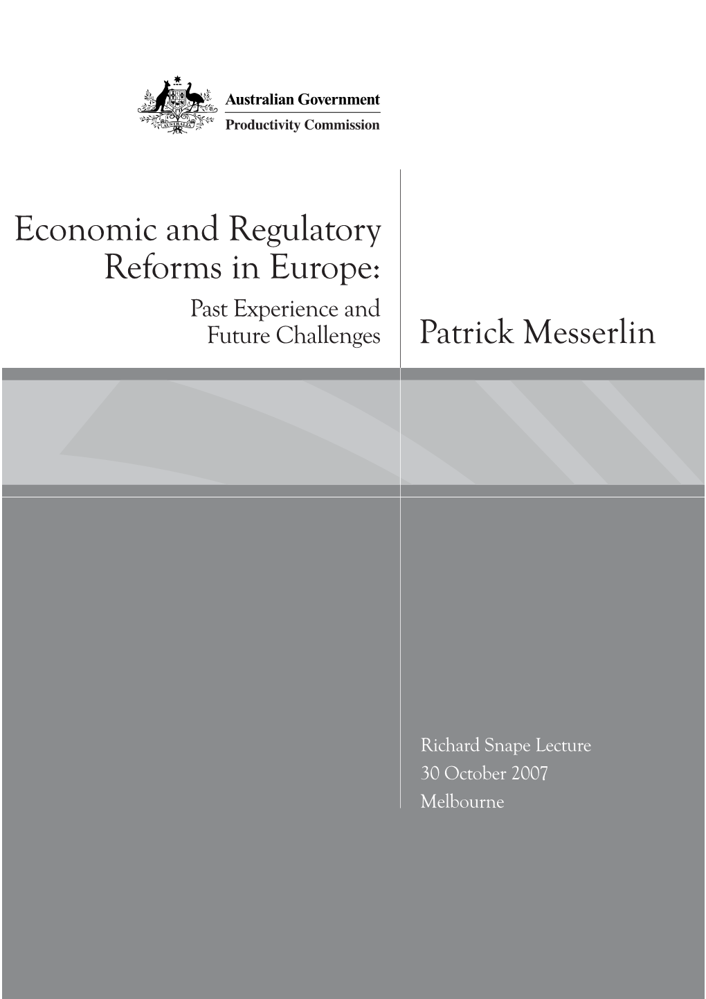 Economic and Regulatory Reforms in Europe: Past Experience and Future Challenges Patrick Messerlin