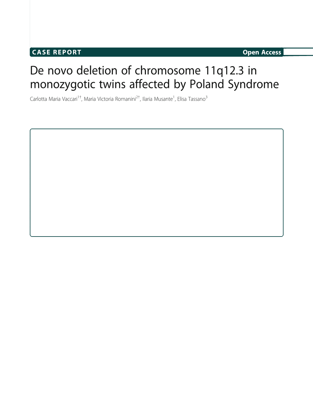 De Novo Deletion of Chromosome 11Q12.3 in Monozygotic Twins