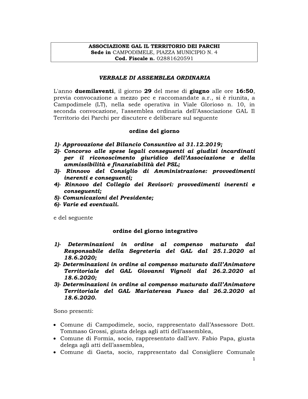 VERBALE DI ASSEMBLEA ORDINARIA L'anno Duemilaventi, Il Giorno 29 Del Mese Di Giugno Alle Ore 16:50, Previa Convocazione a Mezzo