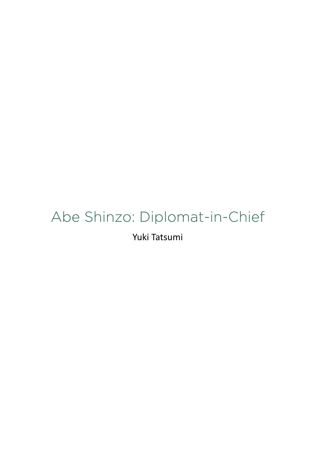 Abe Shinzo: Diplomat-In-Chief Yuki Tatsumi 66 | Joint U.S.-Korea Academic Studies