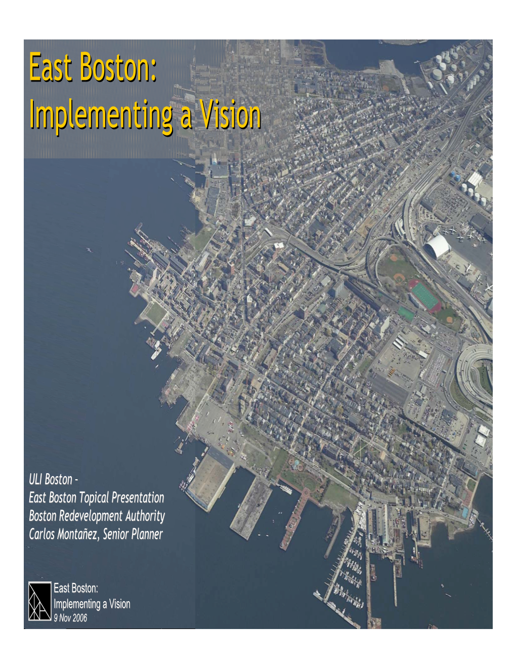 East Boston:Boston: Implementingimplementing Aa Visionvision