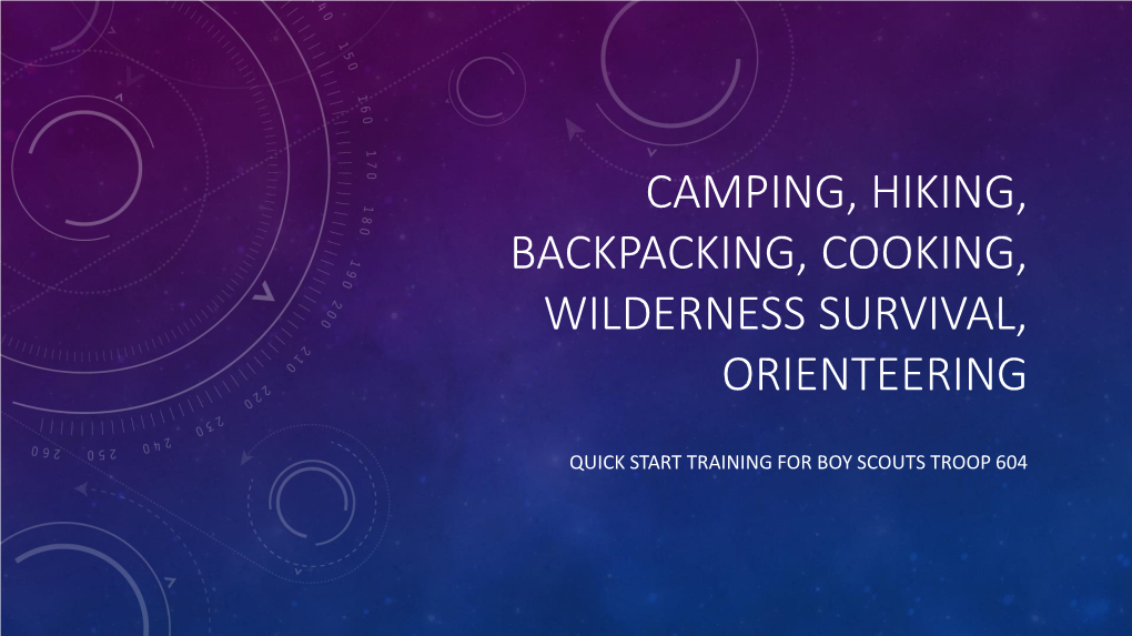 Camping, Hiking, Backpacking, Cooking, Wilderness Survival, Orienteering