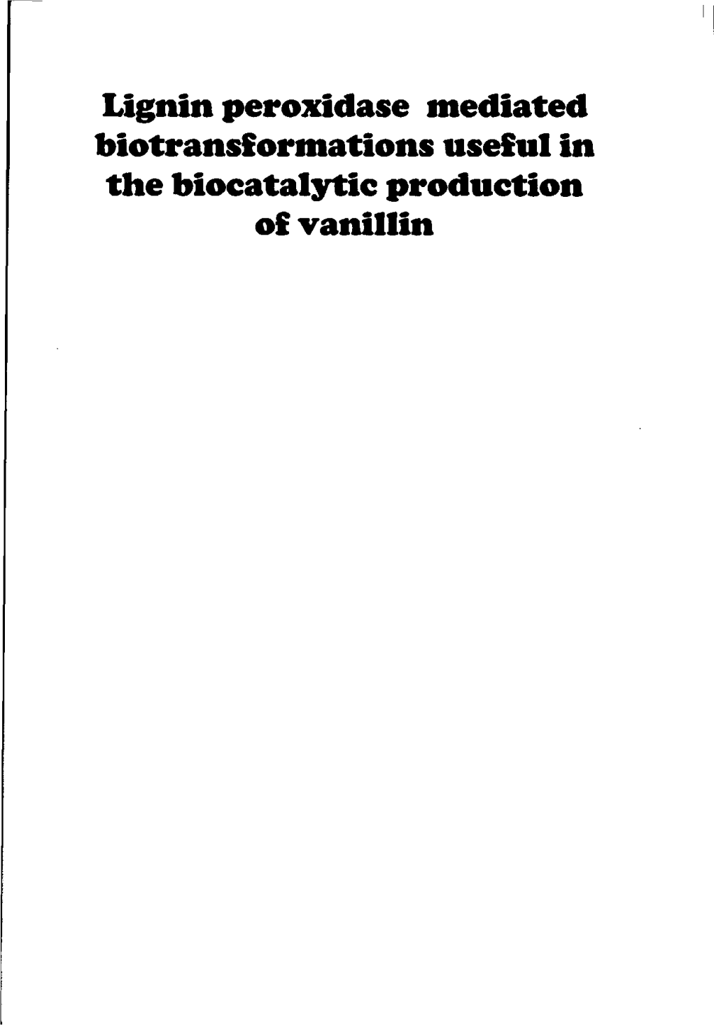 Lignin Peroxidase Mediated Biotransformations Useful in the Biocatalytic Production Osvanilli N Promoter: Dr