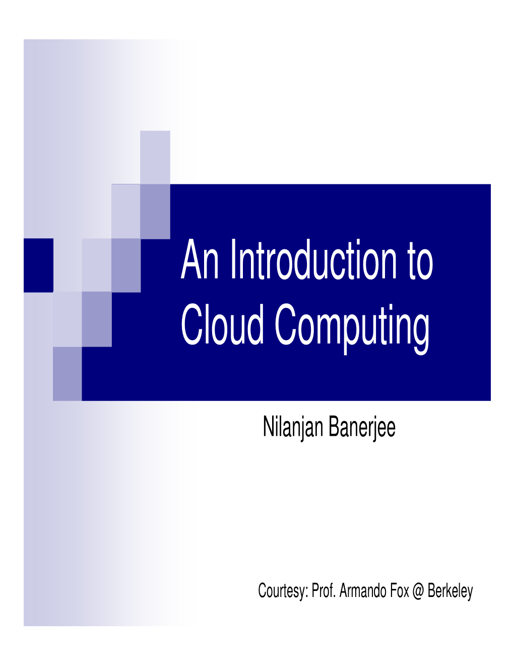 An Introduction to Cloud Computing