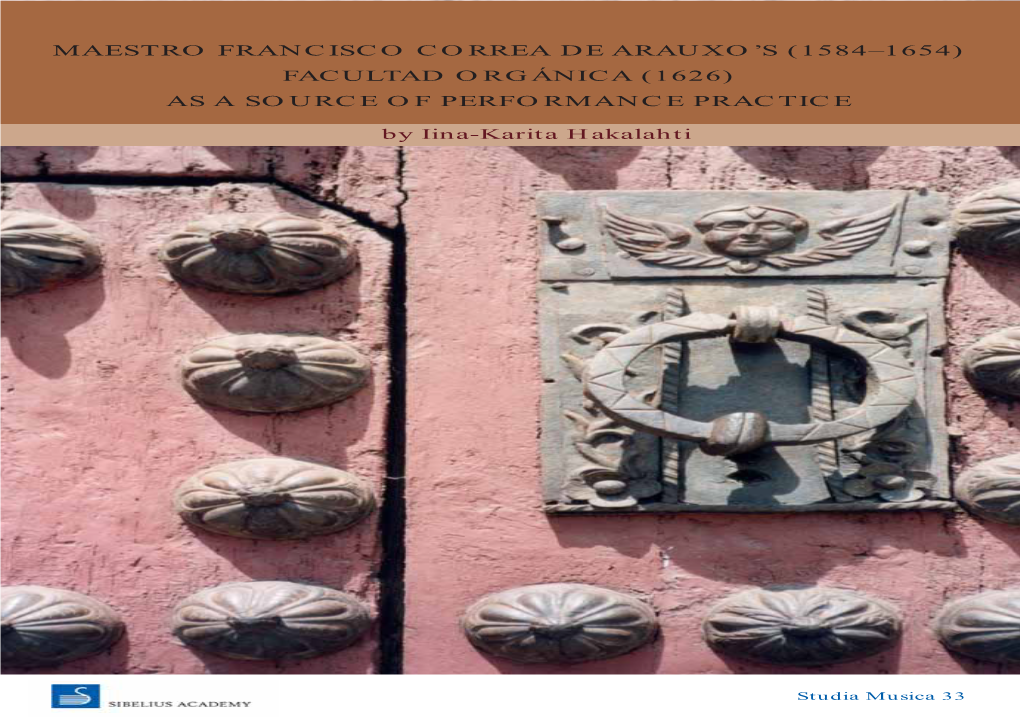 Maestro Francisco Correa De Arauxo's (1584–1654) Facultad Orgánica (1626) As a Source of Performance Practice