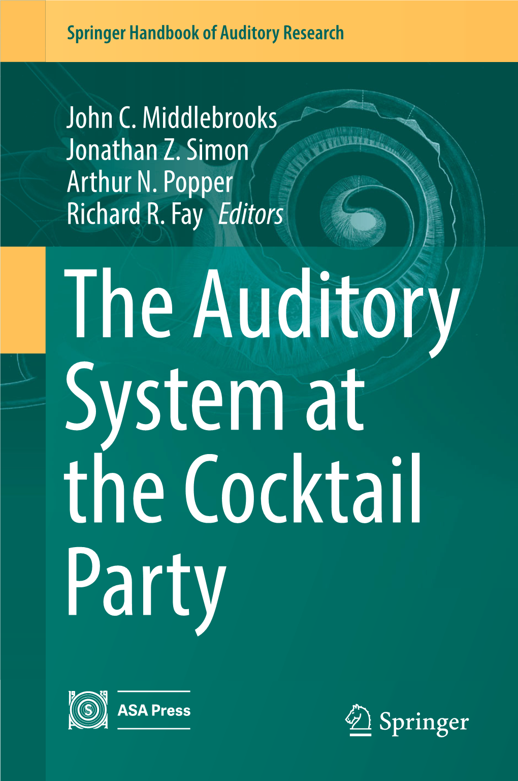 The Auditory System at the Cocktail Party Chapter 5 Modeling the Cocktail Party Problem