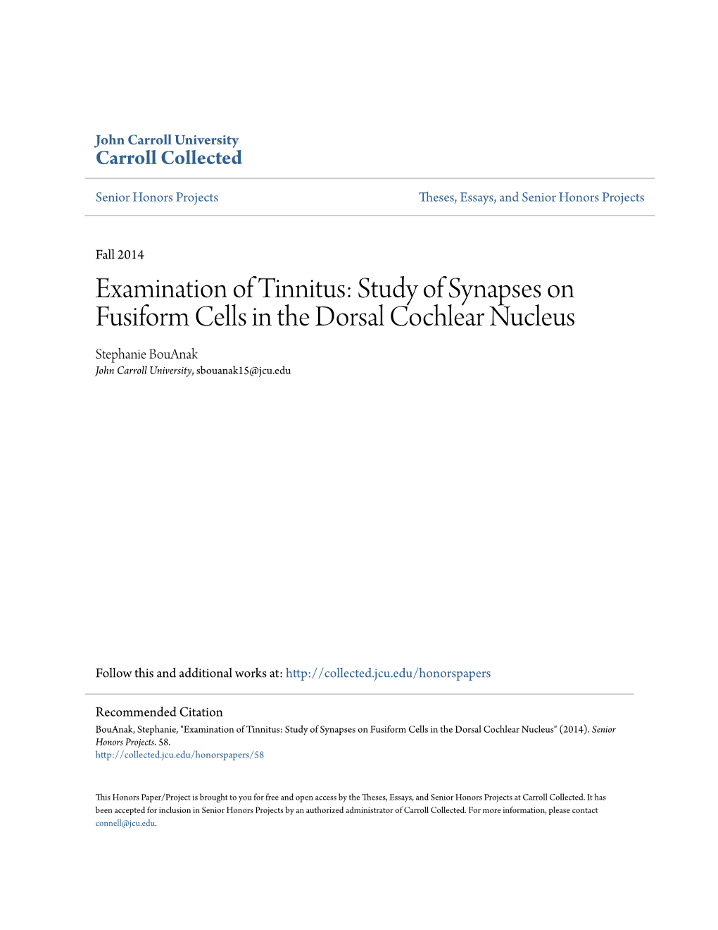 Examination of Tinnitus: Study of Synapses on Fusiform Cells in the Dorsal Cochlear Nucleus Stephanie Bouanak John Carroll University, Sbouanak15@Jcu.Edu