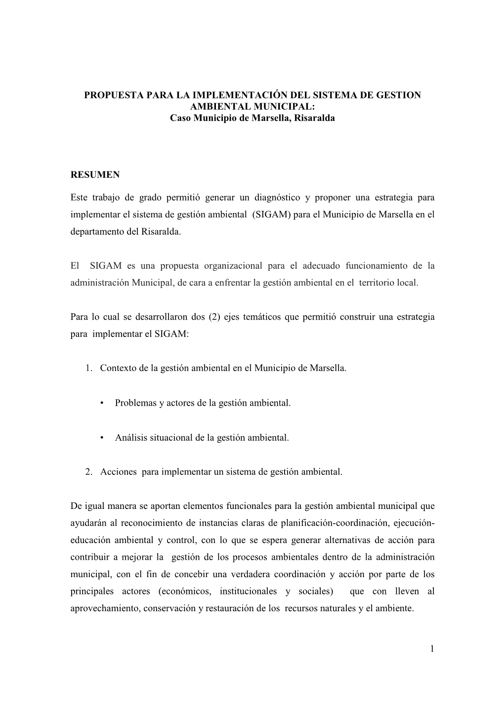 El SIGAM Es Una Propuesta Organizacional Para El Adecuado Funcionamiento De La Administración Municipal, De Cara a Enfrentar La Gestión Ambiental En El Territorio Local