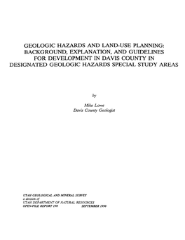 Geologic Hazards and Land-Use Planning: Background, Explanation, and Guidelines for Development in Davis County in Designated Geologic Hazards Special Study Areas