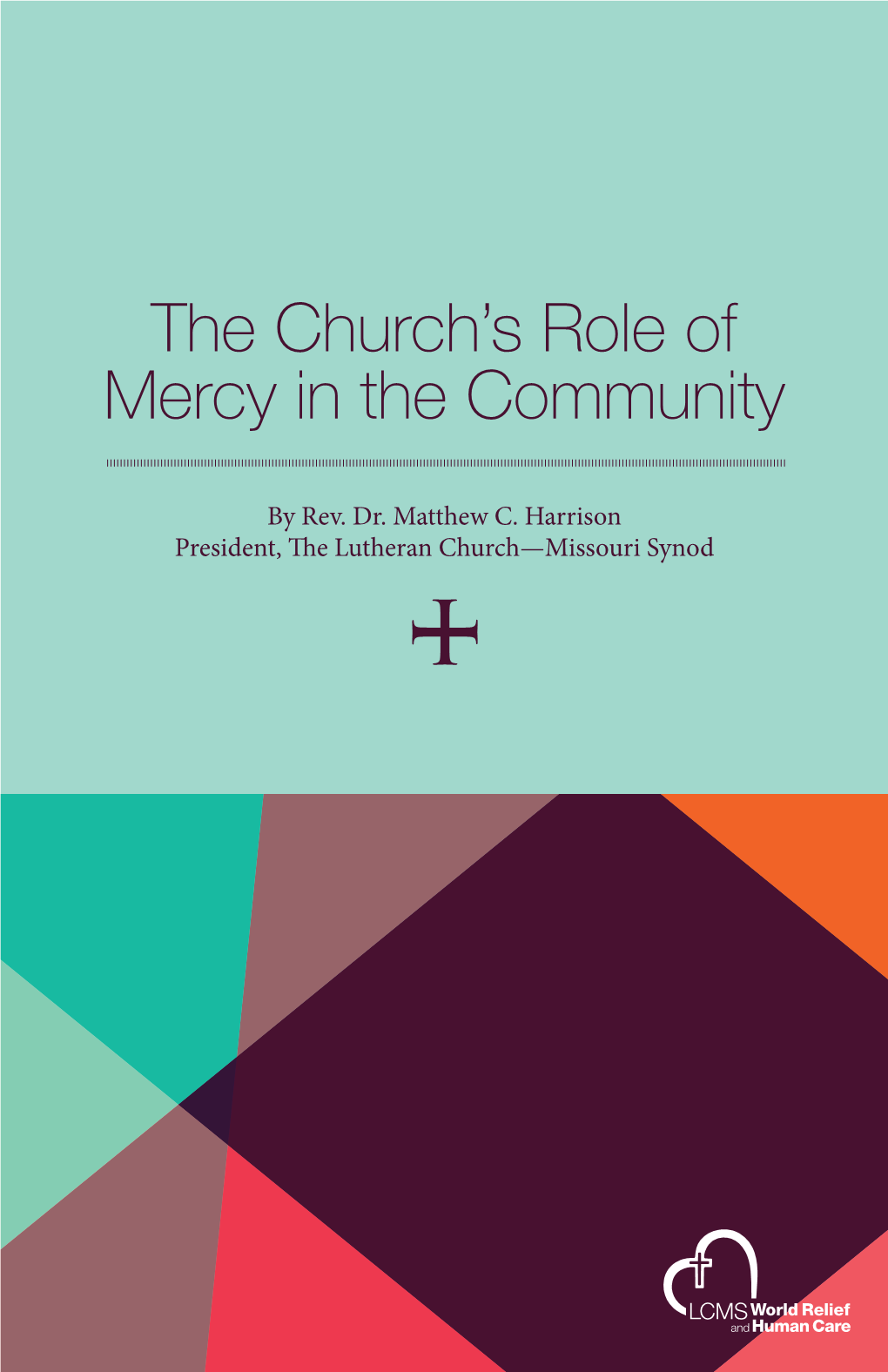 The Church's Role of Mercy in the Community -- by Matthew C. Harrison