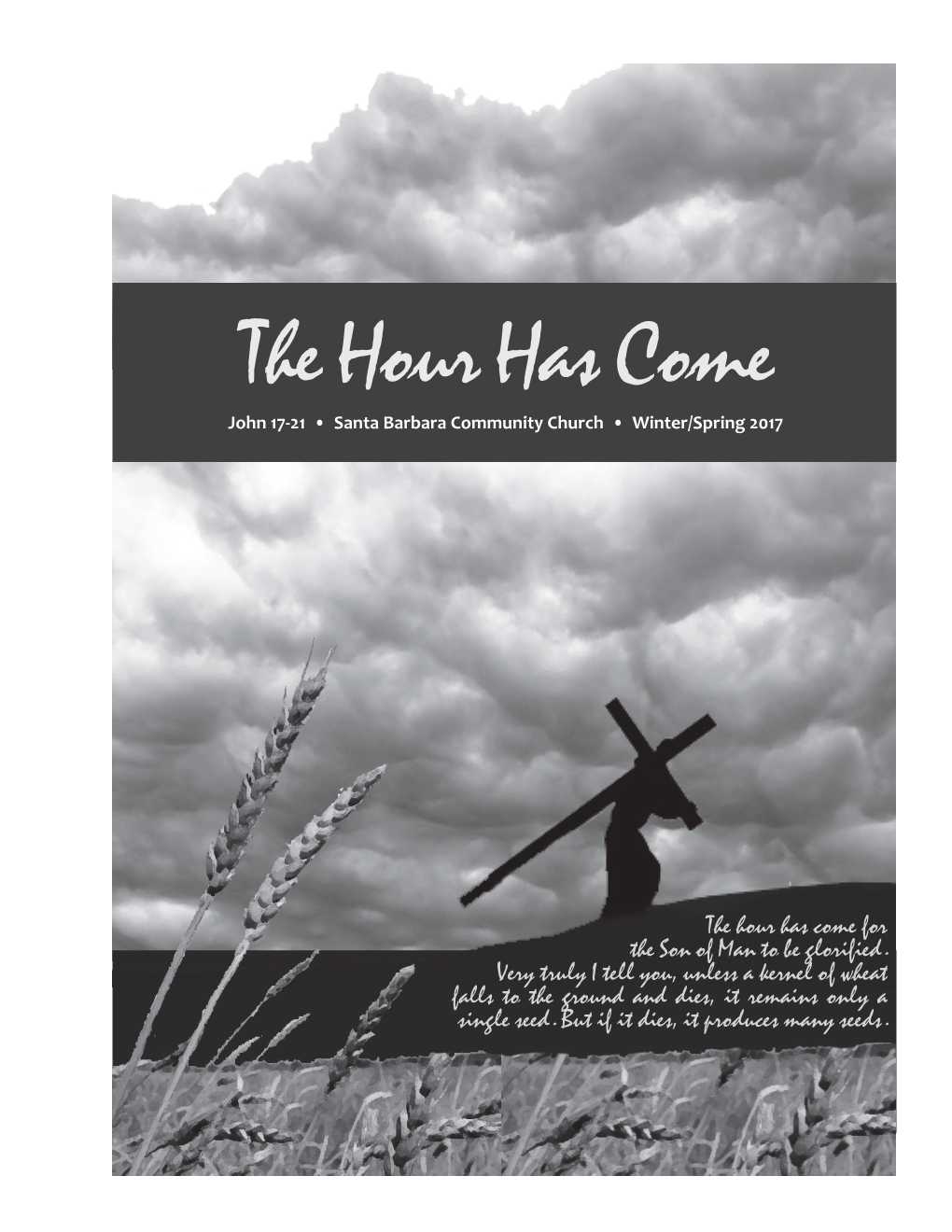 The Hour Has Come John 17-21 • Santa Barbara Community Church • Winter/Spring 2017