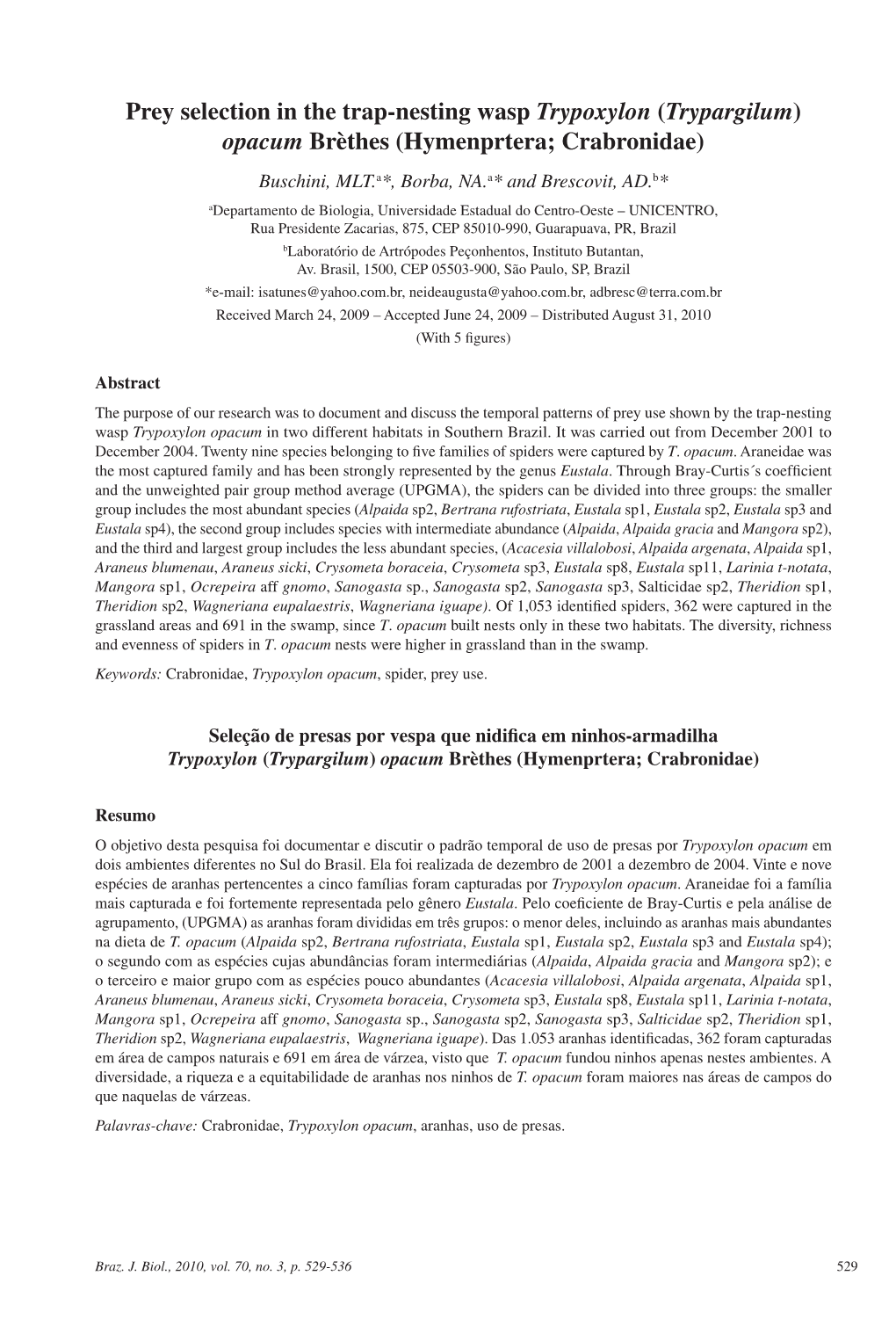 Prey Selection in the Trap-Nesting Wasp Trypoxylon (Trypargilum) Opacum Brèthes (Hymenprtera; Crabronidae)