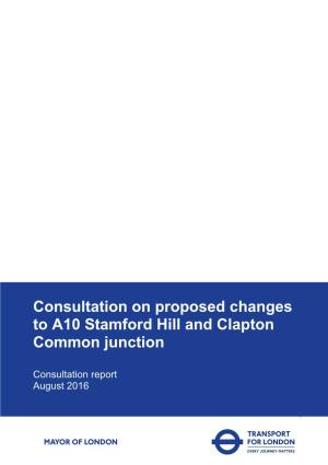 Consultation on Proposed Changes to A10 Stamford Hill and Clapton Common Junction