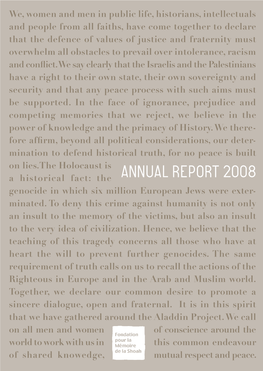 Annual Report 2008 Genocide in Which Six Million European Jews Were Exter- Minated