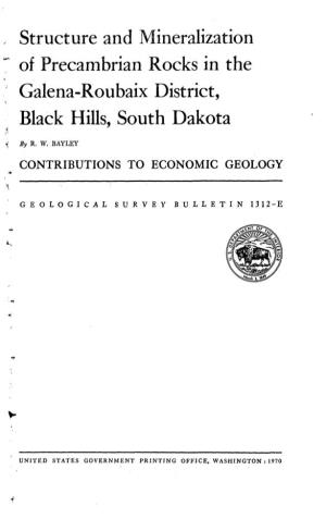Structure and Mineralization of Precambrian Rocks in the Galena-Roub Aix District, Black Hills, South Dakota