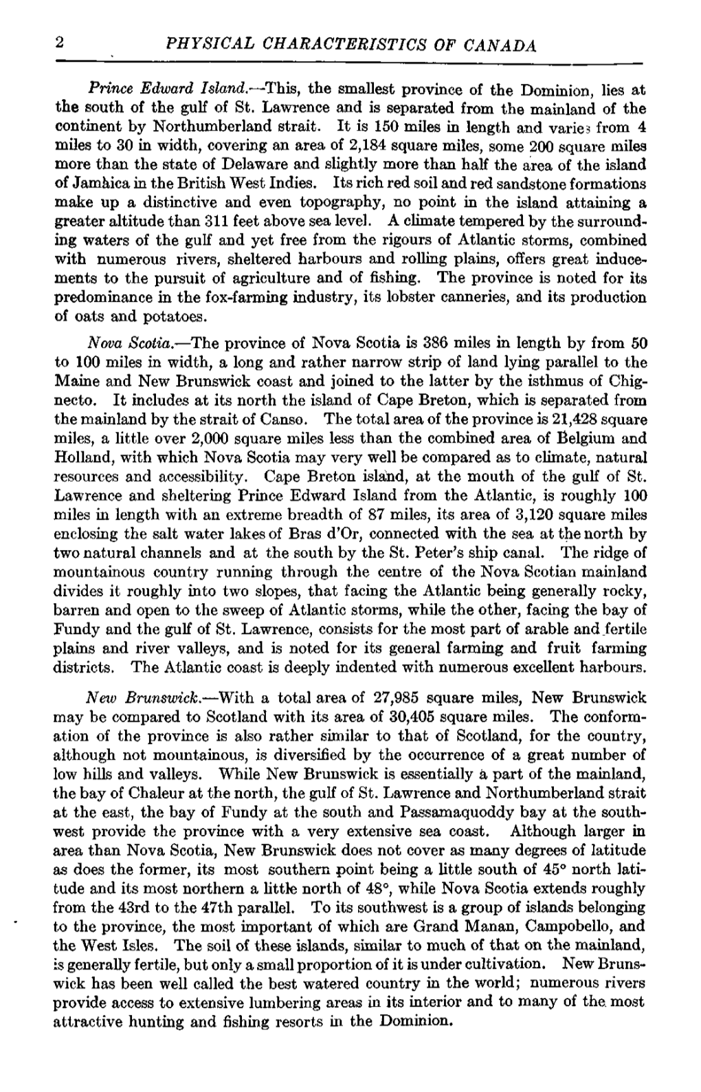2 PHYSICAL CHARACTERISTICS of CANADA Prince Edward Island.—This, the Smallest Province of the Dominion, Lies at the South of T
