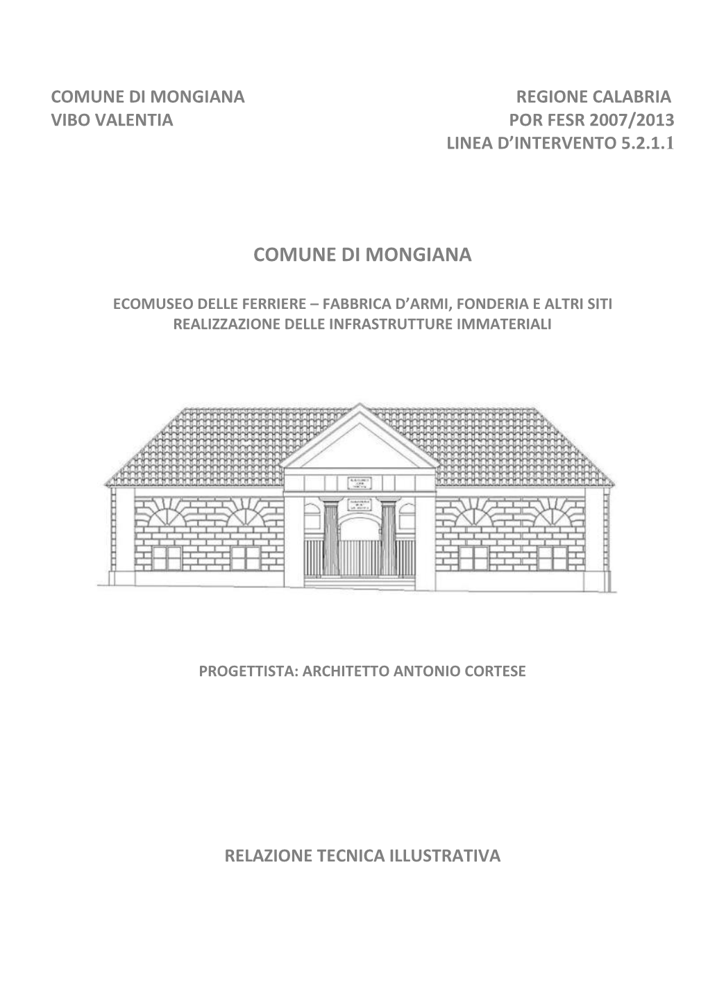 Comune Di Mongiana Regione Calabria Vibo Valentia Por Fesr 2007/2013 Linea D’Intervento 5.2.1.1