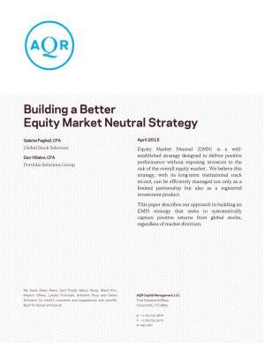 Building a Better Equity Market Neutral Strategy