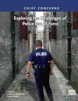 Chief Concerns: Exploring the Challenges of Police Use of Force