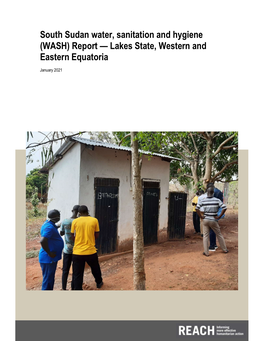 South Sudan Water, Sanitation and Hygiene (WASH) Report — Lakes State, Western and Eastern Equatoria