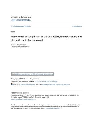 Harry Potter: a Comparison of the Characters, Themes, Setting and Plot with the Arthurian Legend