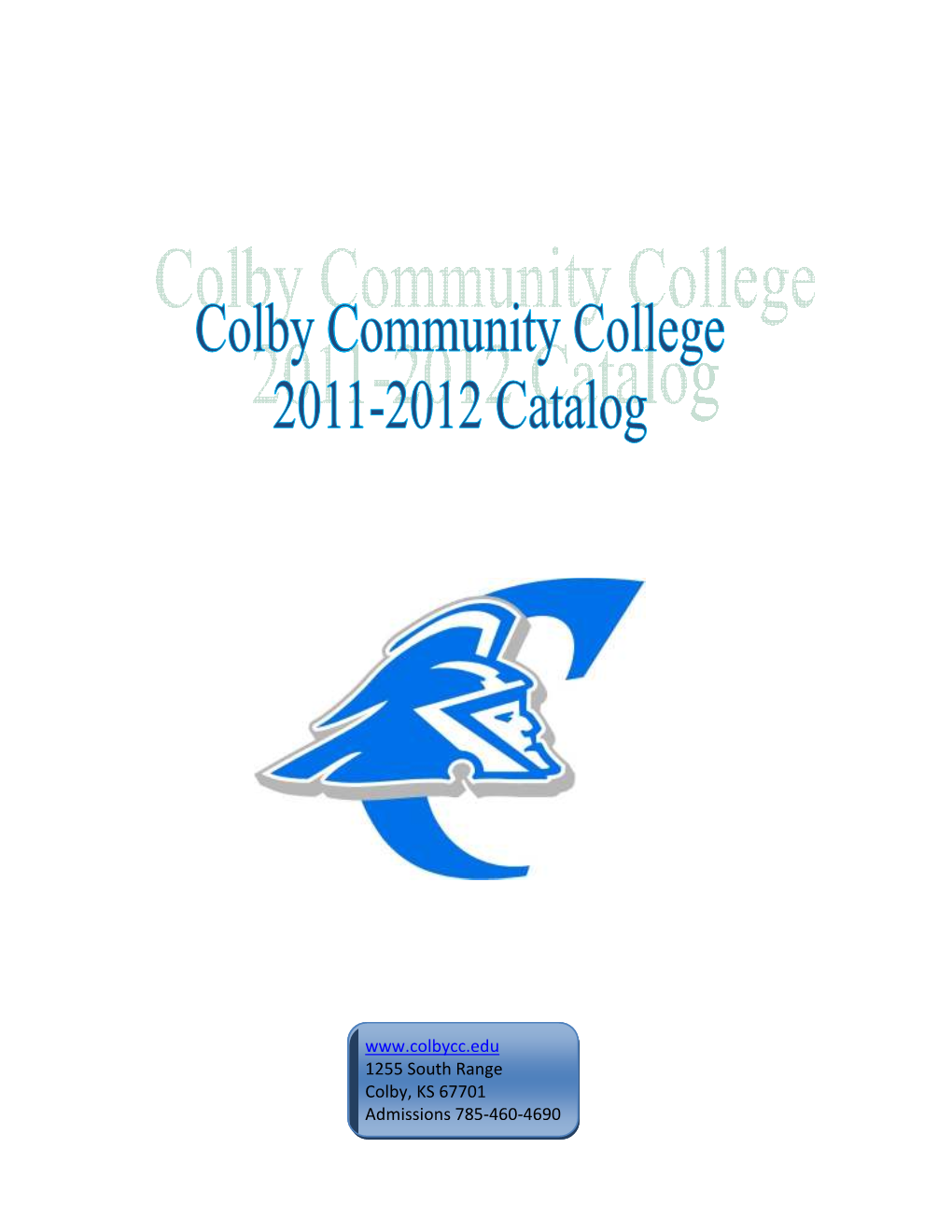 1255 South Range Colby, KS 67701 Admissions 785-460-4690 Colby Community College 1255 S