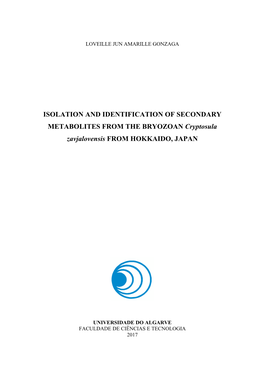 ISOLATION and IDENTIFICATION of SECONDARY METABOLITES from the BRYOZOAN Cryptosula Zavjalovensis from HOKKAIDO, JAPAN