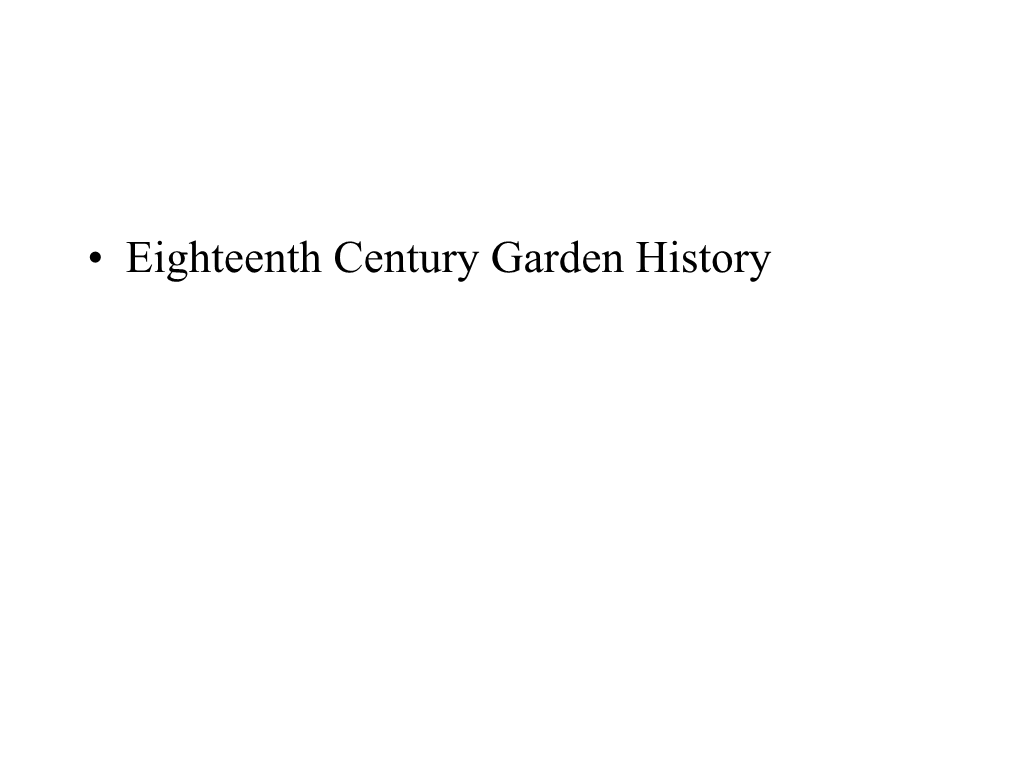 • Eighteenth Century Garden History