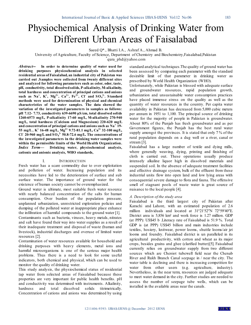 Physiochemical Analysis of Drinking Water from Different Urban Areas of Faisalabad Saeed Q*., Bhatti I.A., Ashraf A., Ahmad B