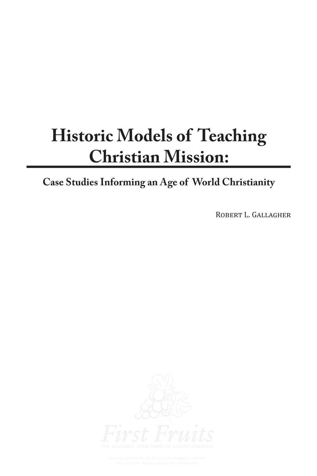 Historic Models of Teaching Christian Mission: Case Studies Informing an Age of World Christianity