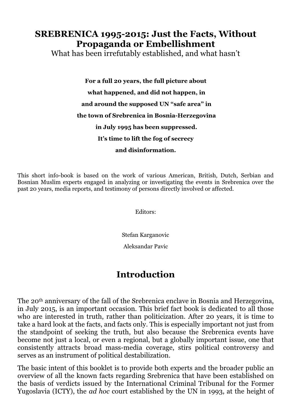 SREBRENICA 1995-2015: Just the Facts, Without Propaganda Or Embellishment What Has Been Irrefutably Established, and What Hasn‟T