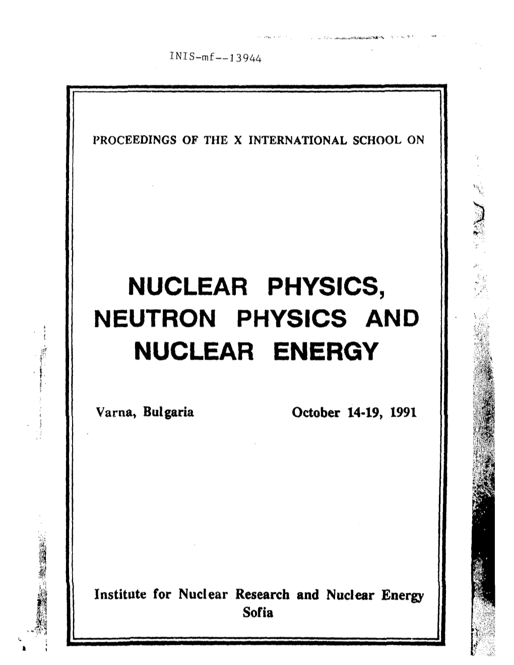Nuclear Physics, Neutron Physics and Nuclear Energy