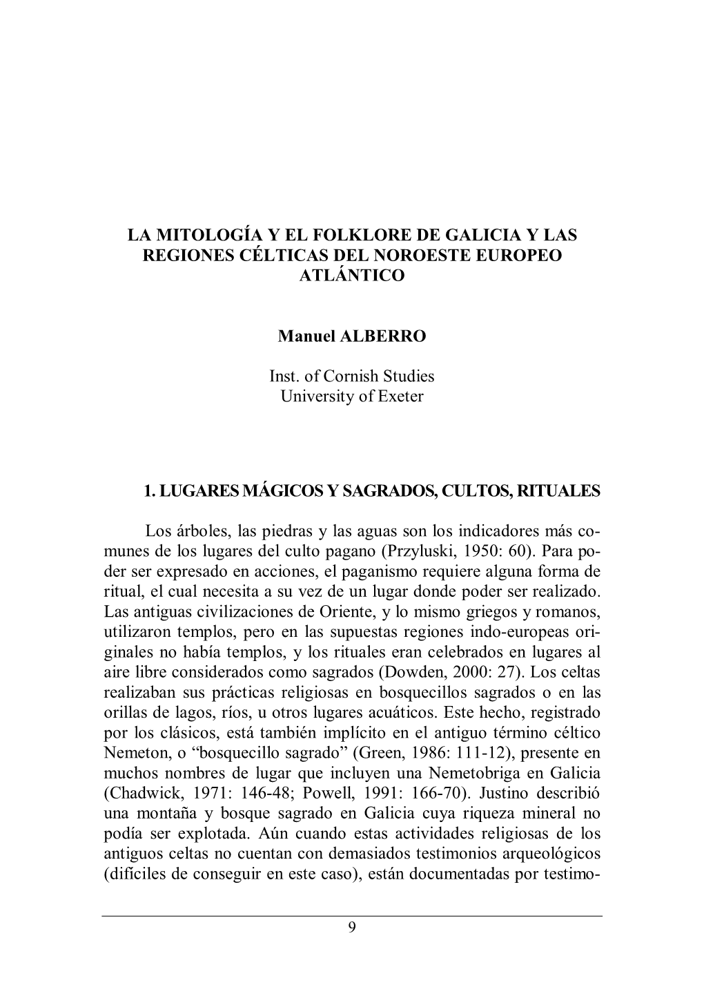 LA MITOLOGÍA Y EL FOLKLORE DE GALICIA Y LAS REGIONES CÉLTICAS DEL NOROESTE EUROPEO ATLÁNTICO Manuel ALBERRO Inst. of Cornish