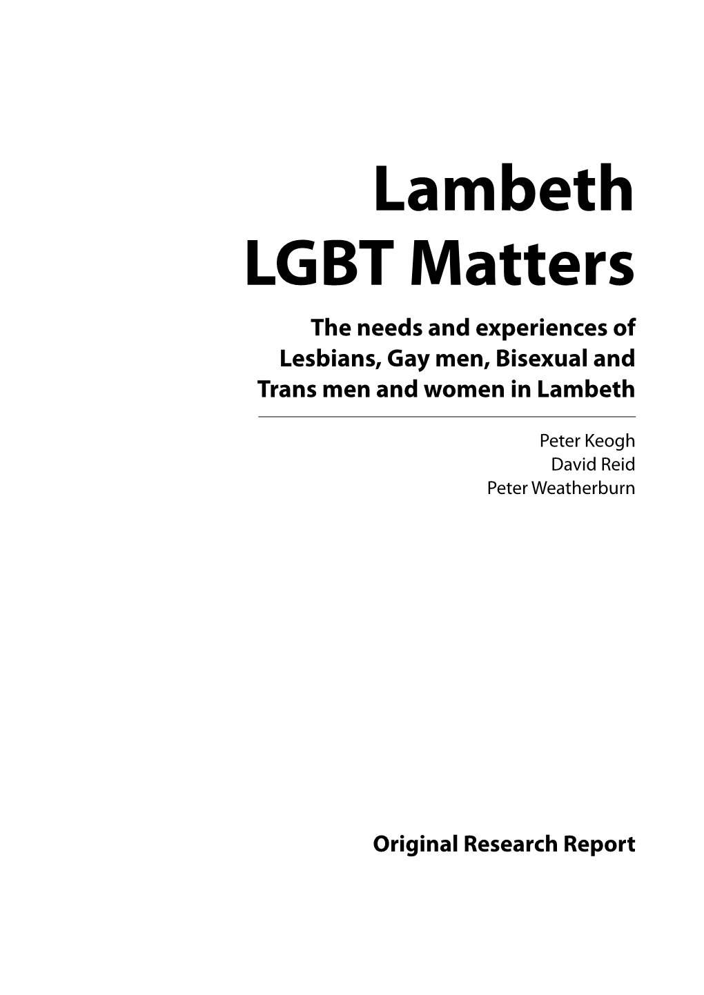 Lambeth LGBT Matters the Needs and Experiences of Lesbians, Gay Men, Bisexual and Trans Men and Women in Lambeth