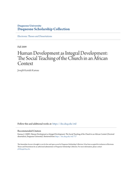 Human Development As Integral Development: the Os Cial Teaching of the Church in an African Context Joseph Kariuki Kamau