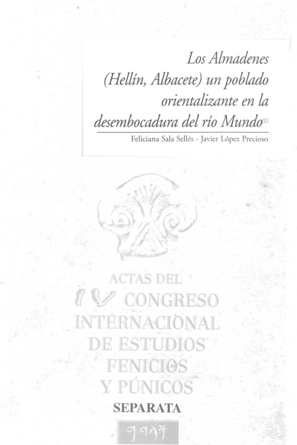 (Hellín, Albacete) Un Poblado Orientalizante En La Desembocadura Del Río Munddl) Feliciana Sala Sell És - Javier López Precioso