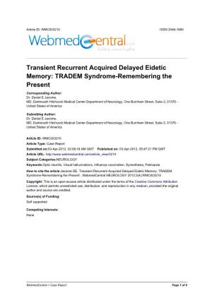 Transient Recurrent Acquired Delayed Eidetic Memory: TRADEM Syndrome-Remembering the Present