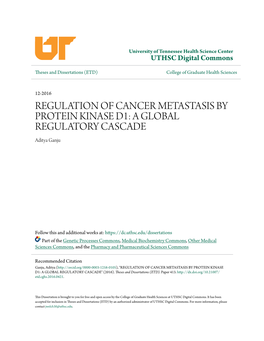 REGULATION of CANCER METASTASIS by PROTEIN KINASE D1: a GLOBAL REGULATORY CASCADE Aditya Ganju