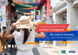 Impact of COVID-19 on Tourism in Singapore the Road to Recovery and Transformation