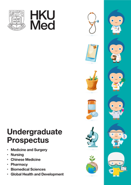 Undergraduate Prospectus • Medicine and Surgery • Nursing • Chinese Medicine • Pharmacy • Biomedical Sciences