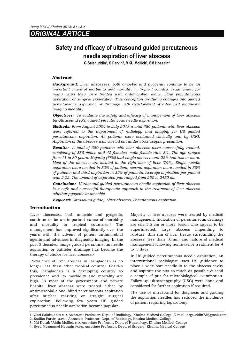 Safety and Efficacy of Ultrasound Guided Percutaneous Needle Aspiration of Liver Abscess G Salahuddin1, S Parvin2, MKU Mollick3, SM Hossain4