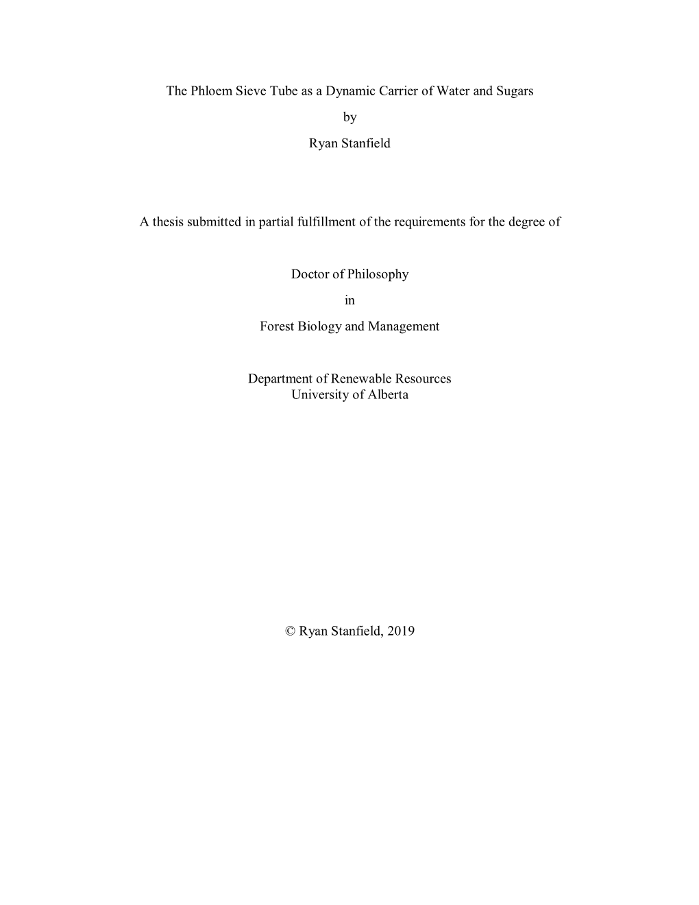 The Phloem Sieve Tube As a Dynamic Carrier of Water and Sugars by Ryan Stanfield a Thesis Submitted in Partial Fulfillment of Th