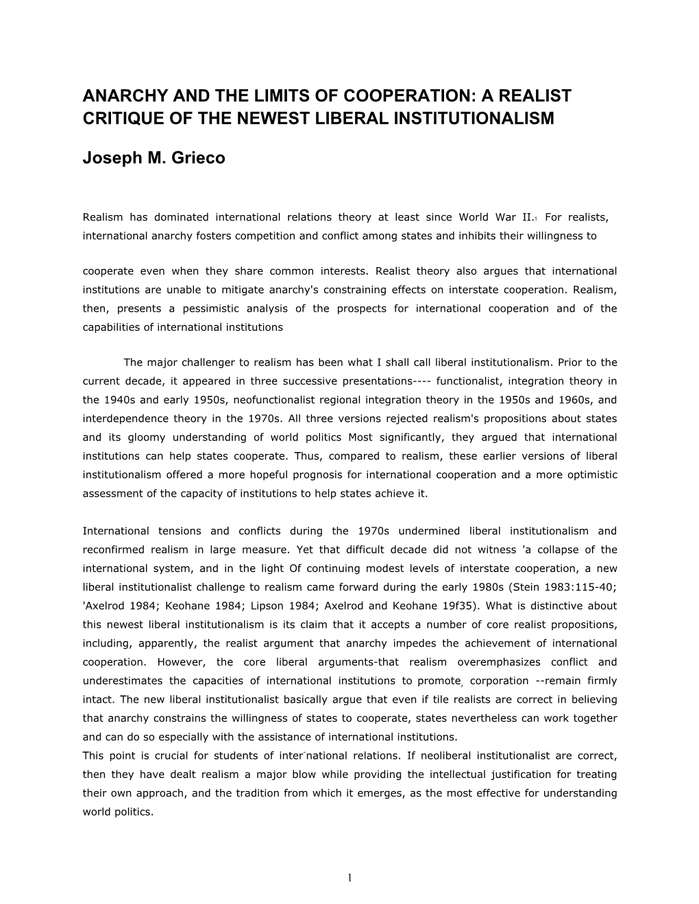 ANARCHY and the LIMITS of COOPERATION: a REALIST CRITIQUE of the NEWEST LIBERAL INSTITUTIONALISM Joseph M. Grieco