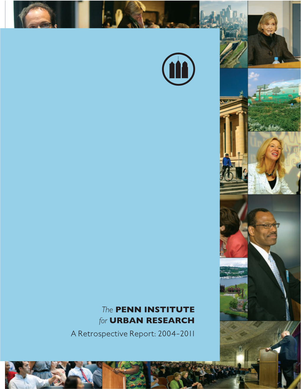 The PENN INSTITUTE for URBAN RESEARCH a Retrospective Report