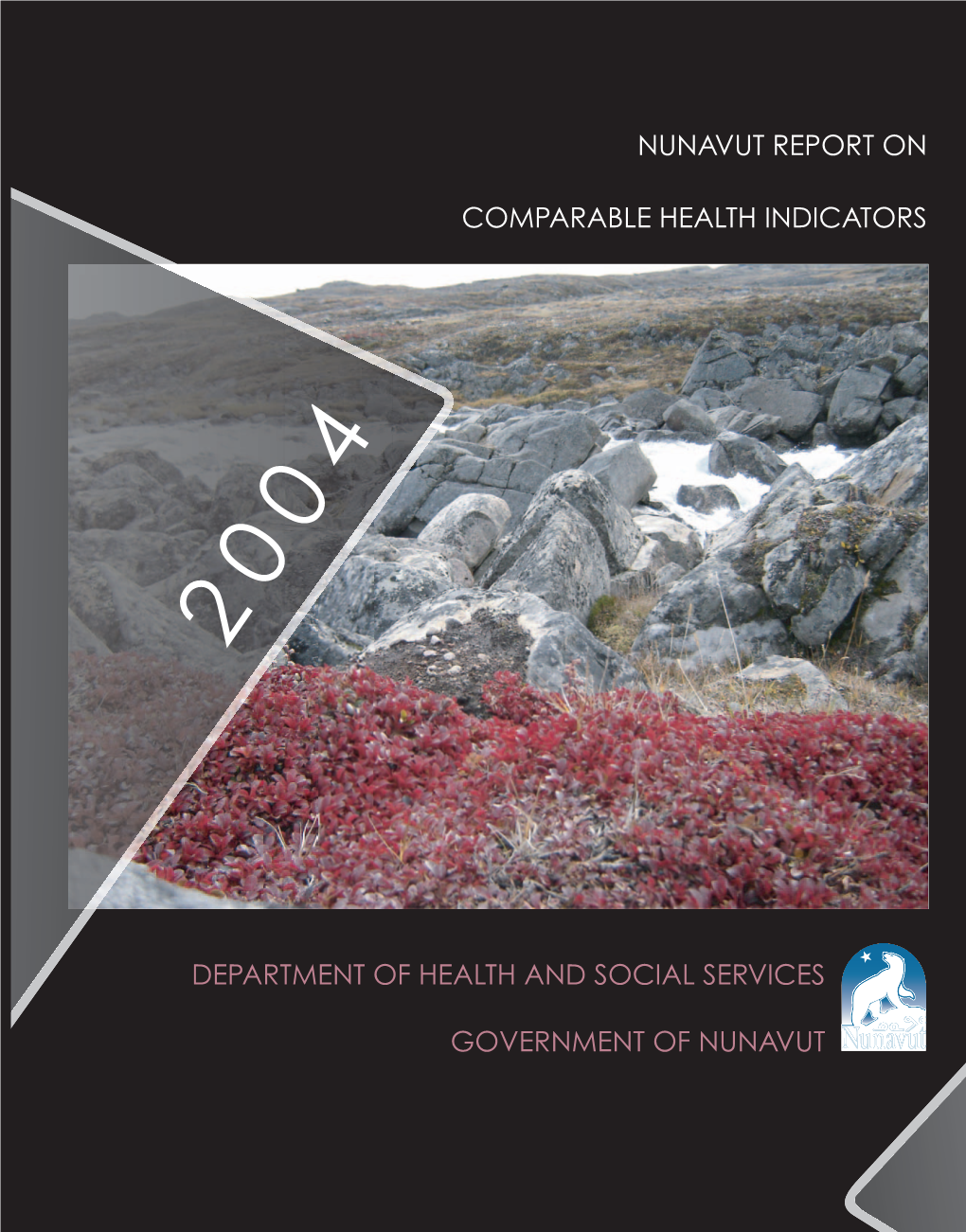 Nunavut Report on Comparable Health Indicators Department of Health and Social Services Government of Nunavut