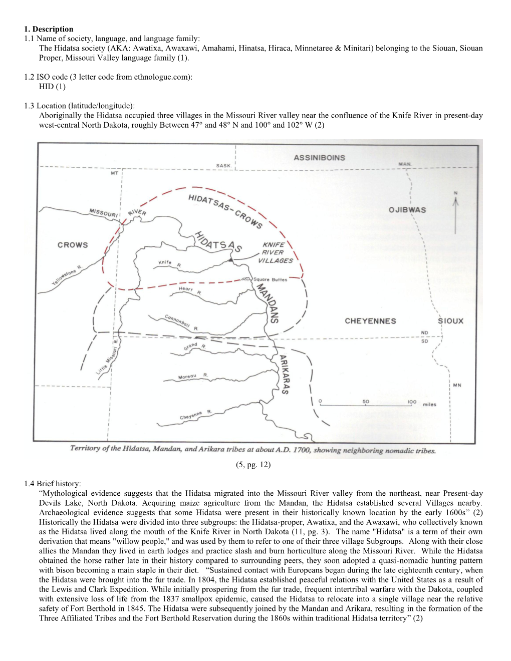 Hidatsa Society (AKA: Awatixa, Awaxawi, Amahami, Hinatsa, Hiraca, Minnetaree & Minitari) Belonging to the Siouan, Siouan Proper, Missouri Valley Language Family (1)