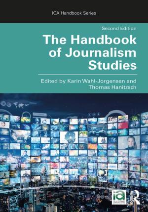 The Handbook of Journalism Studies; 2Nd Edition